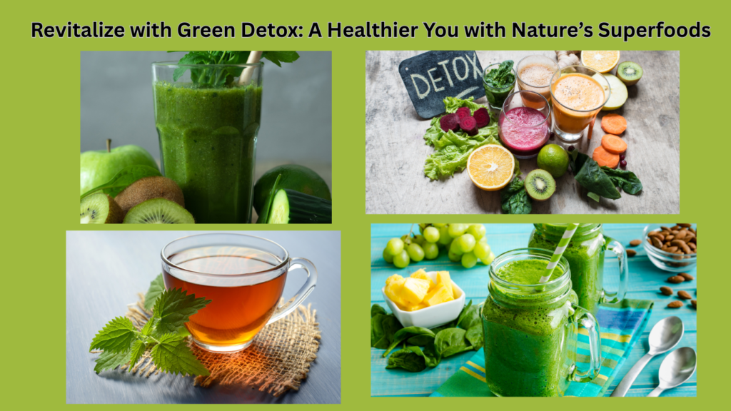Revitalize with Green Detox A Healthier You with Nature’s Superfoods