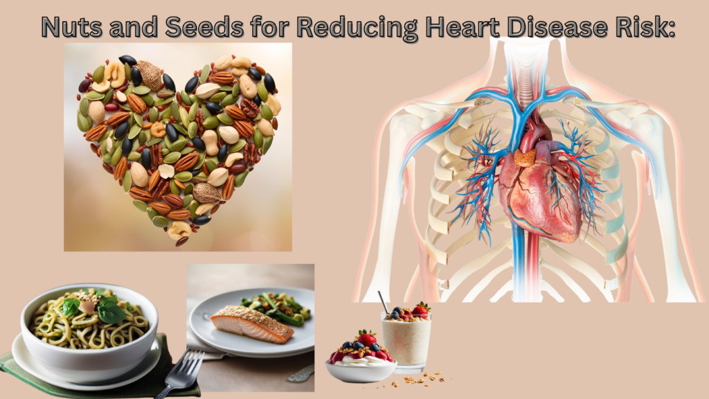 Nuts and Seeds for Reducing Heart Disease Risk: